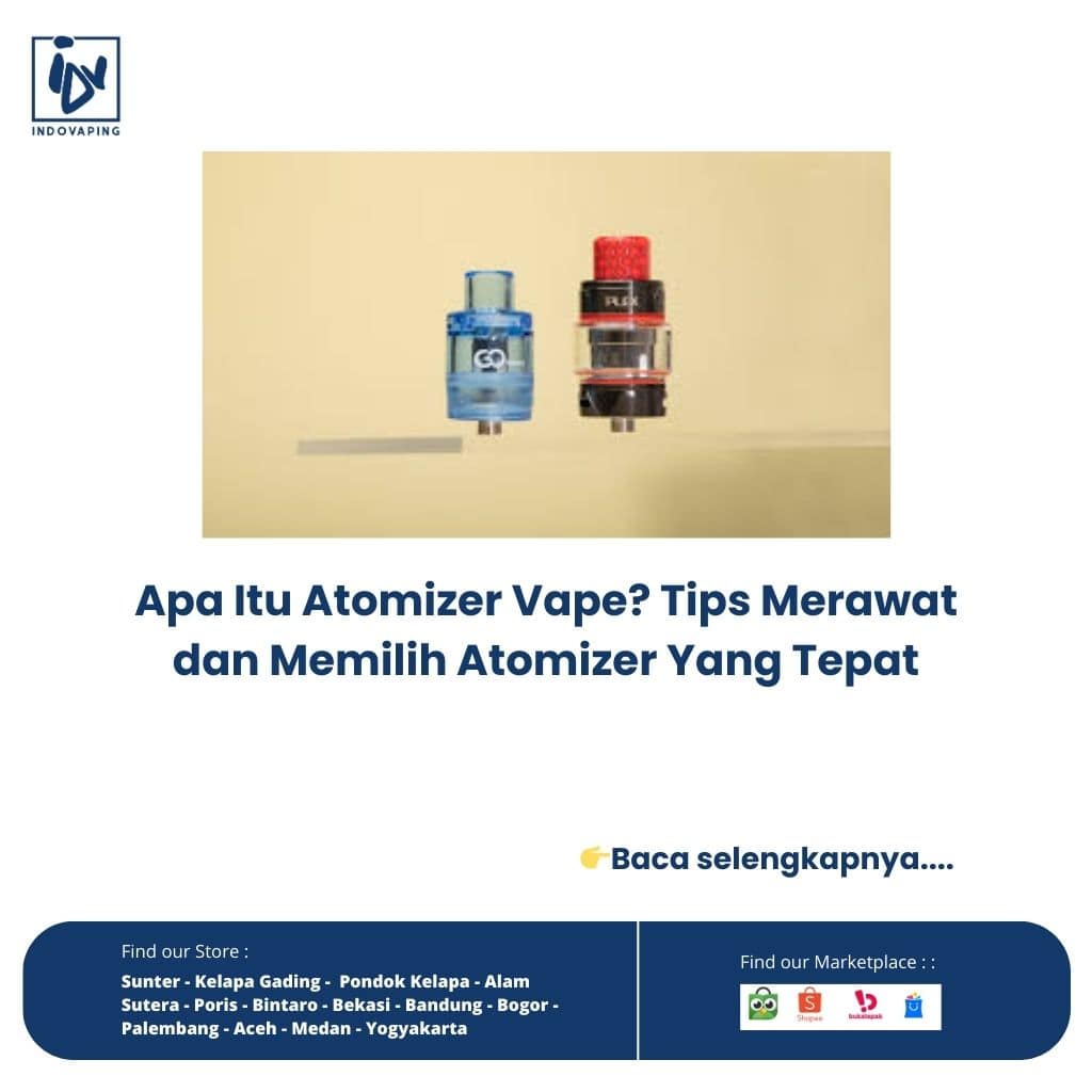 apa-itu-atomizer-vape-tips-memilih-atomizer-yang-tepat-indovaping